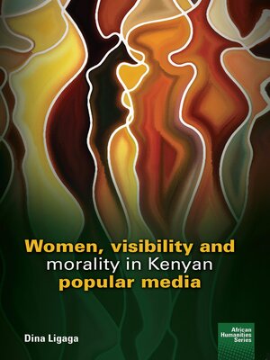 cover image of Women, visibility and morality in Kenyan popular media